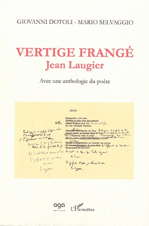 Vertige frangé : Jean Laugier : avec une anthologie du poète - Giovanni Dotoli