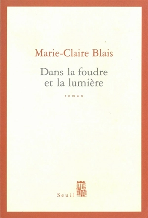 Dans la foudre et la lumière - Marie-Claire Blais