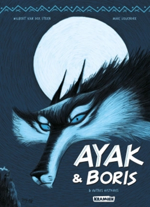 Ayak & Boris : & autres histoires. Vol. 1 - Marc Legendre