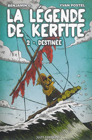 La légende de Kerfite. Vol. 2. Destinée - Benjamin G.