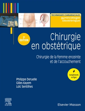 Chirurgie en obstétrique : chirurgie de la femme enceinte et de l'accouchement - Philippe Deruelle