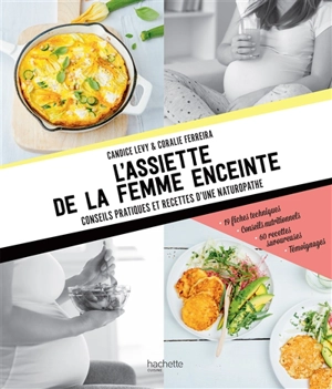 L'assiette de la femme enceinte : conseils pratiques et recettes d'une naturopathe - Candice Levy