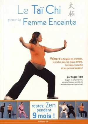 Le tai-chi pour la femme enceinte - Roger Itier