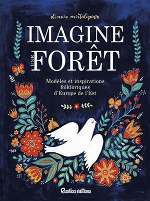 Imagine une forêt : modèles et inspirations folkloriques d'Europe de l'Est - Dinara Mirtalipova