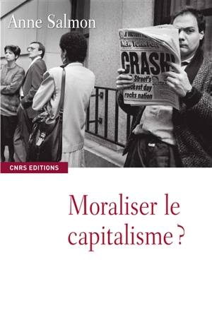 Moraliser le capitalisme ? - Anne Salmon