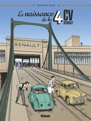 La naissance de la 4CV Renault - Vincent Dugomier