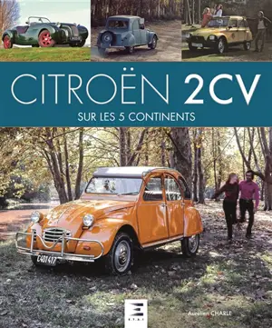 Citroën 2 CV sur les cinq continents - Aurélien Charle