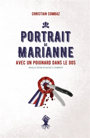 Portrait de Marianne avec un poignard planté dans le dos - Christian Combaz