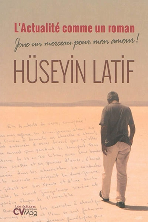 L'actualité comme un roman : joue un morceau pour mon amour ! - Hossein Latif