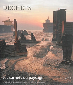 Carnets du paysage (Les), n° 29. Déchets