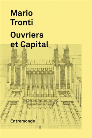 Ouvriers et capital - Mario Tronti