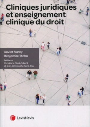 Cliniques juridiques et enseignement clinique du droit - Xavier Aurey