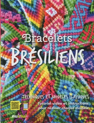 Bracelets brésiliens : techniques et modèles classiques : vidéo et instructions pour réaliser chaque modèle - Patrizia Valsecchi
