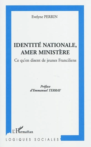 Identité nationale, amer ministère : ce qu'en disent de jeunes Franciliens - Evelyne Perrin