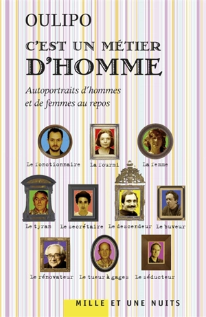 C'est un métier d'homme : autoportraits d'hommes et de femmes au repos - OULIPO