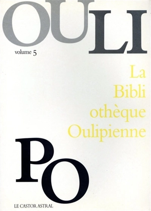 La bibliothèque oulipienne. Vol. 5 - OULIPO