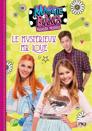 Maggie & Bianca : fashion friends. Vol. 4. Le mystérieux Mr Love - Rainbow (firme)