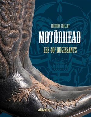 Motörhead, les 40e rugissants - Thierry Grillet