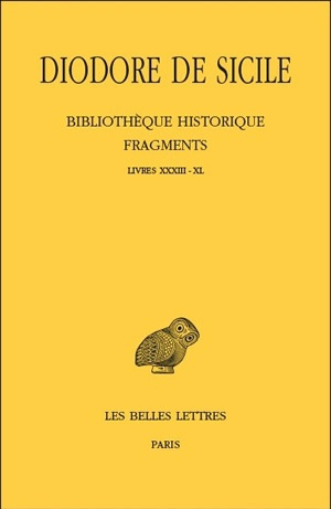 Bibliothèque historique : fragments. Vol. 4. Livres XXXIII-XL - Diodore de Sicile