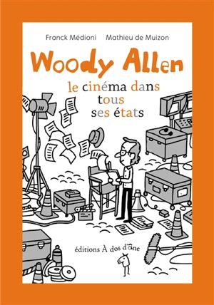 Woody Allen : le cinéma dans tous ses états - Franck Médioni