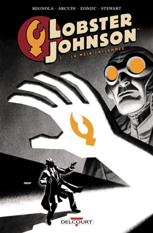 Lobster Johnson. Vol. 2. La main enflammée - Mike Mignola