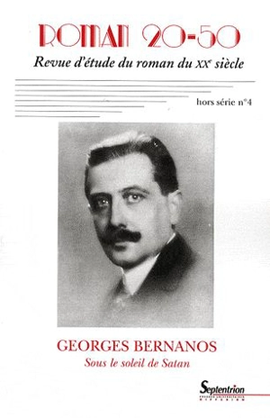 Roman 20-50, hors-série, n° 4. Georges Bernanos : Sous le soleil de Satan