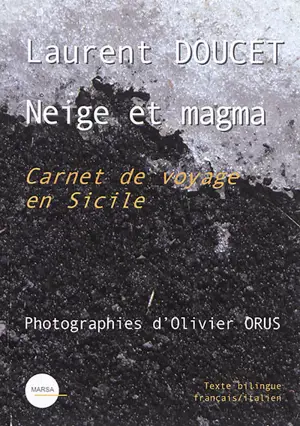 Neige et magma : carnets de Sicile. Neve e magma : appunti di Sicilia - Laurent Doucet