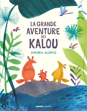 La grande aventure des Kalou - Anuska Allepuz