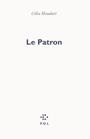 Le patron - Célia Houdart