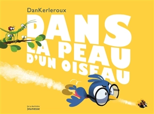 Dans la peau d'un oiseau - Dankerleroux