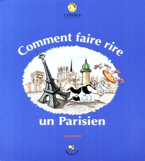 Comment faire rire un Parisien - Emmanuel Chaunu