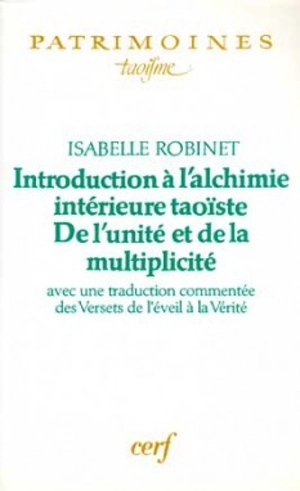 Introduction à l'alchimie intérieure taoïste : de l'unité à la multiplicité : avec une traduction commentée des Versets de l'éveil à la vérité - Isabelle de La Guéronnière