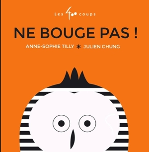 Ne bouge pas ! - Anne-Sophie Tilly