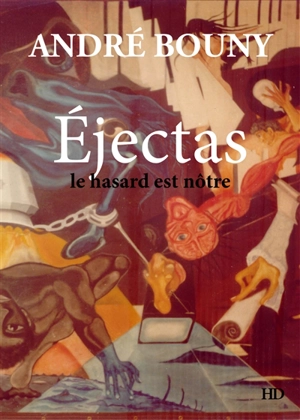 Ejectas : le hasard est nôtre - André Bouny