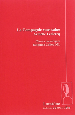 La compagnie vous salue - Armelle Leclercq