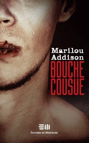 Bouche cousue - Marilou Addison