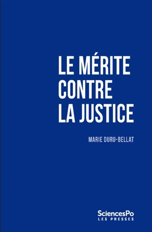 Le mérite contre la justice - Marie Duru-Bellat