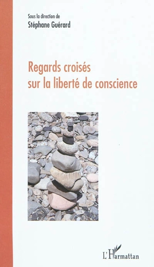 Regards croisés sur la liberté de conscience