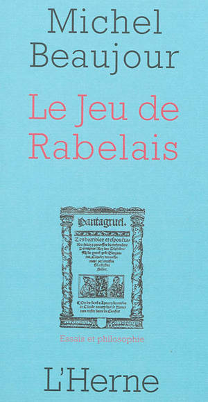 Le jeu de Rabelais - Michel Beaujour
