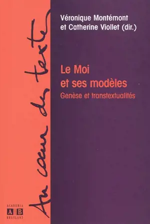 Le moi et ses modèles : genèse et transtextualités