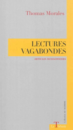 Lectures vagabondes : articles buissonniers - Thomas Morales