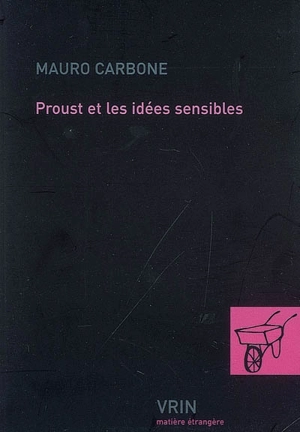 Proust et les idées sensibles - Mauro Carbone