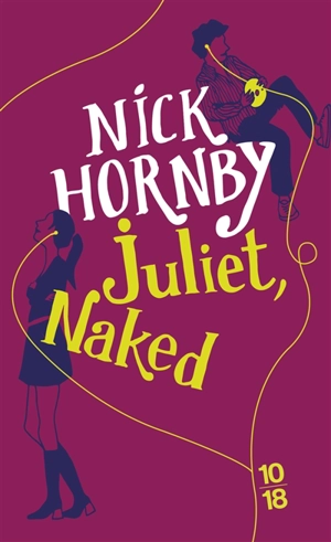 Juliet, naked - Nick Hornby