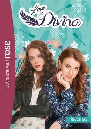 Love Divina. Vol. 4. Rivalités - Anita Van Belle