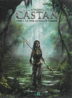 Castan. Vol. 2. La terre du dragon tonnerre - Raphaël Morellon