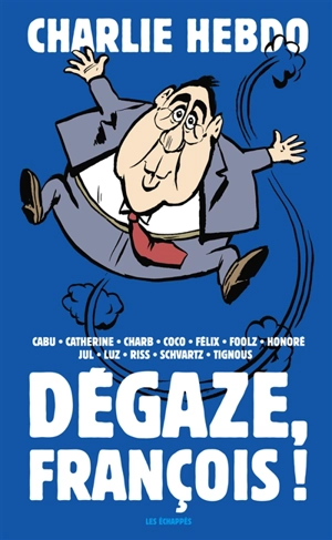 Dégaze, François ! - Charlie Hebdo