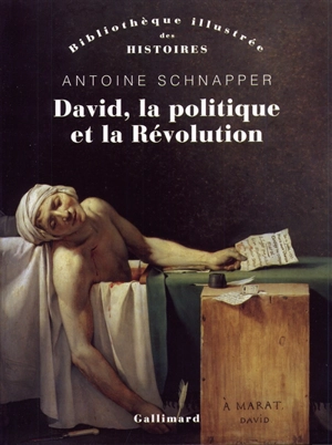 David, la politique et la Révolution - Antoine Schnapper