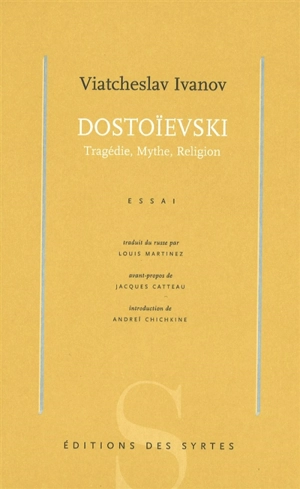 Dostoïevski : tragédie, mythe, mystique - Viatcheslav Ivanov