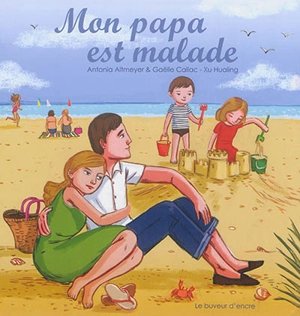 Mon papa est malade - Antonia Altemeyer