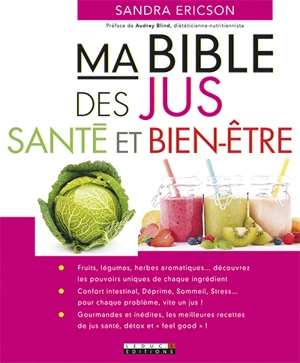 Ma bible des jus santé et bien-être - Sandra Ericson